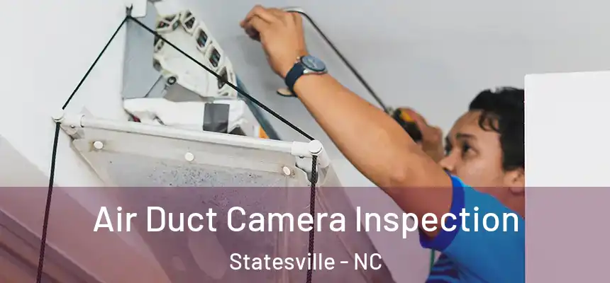  Air Duct Camera Inspection Statesville - NC