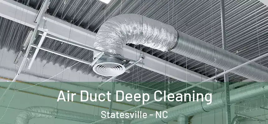  Air Duct Deep Cleaning Statesville - NC