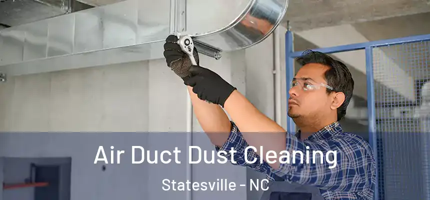 Air Duct Dust Cleaning Statesville - NC