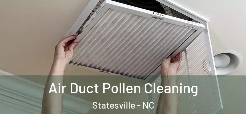 Air Duct Pollen Cleaning Statesville - NC