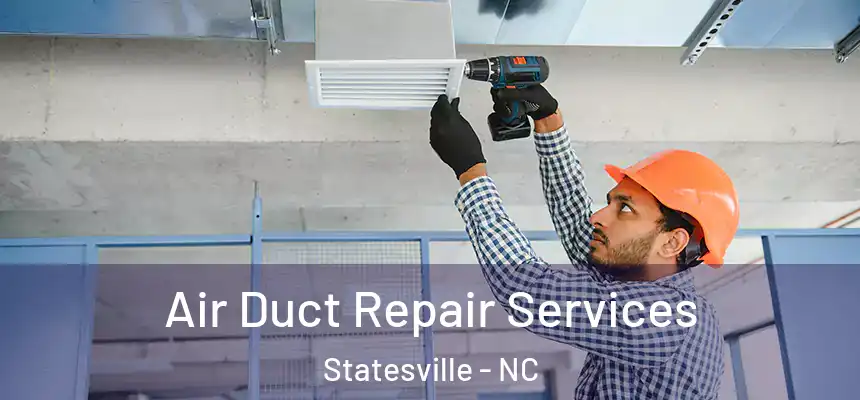  Air Duct Repair Services Statesville - NC
