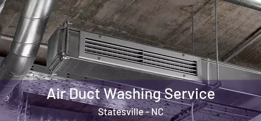  Air Duct Washing Service Statesville - NC