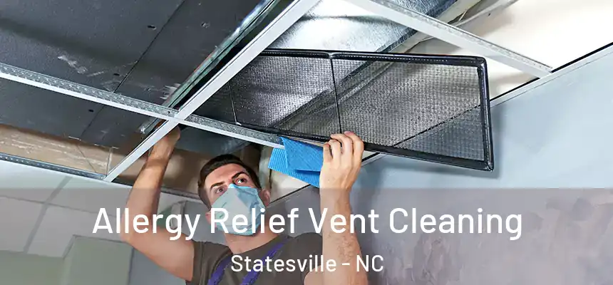  Allergy Relief Vent Cleaning Statesville - NC