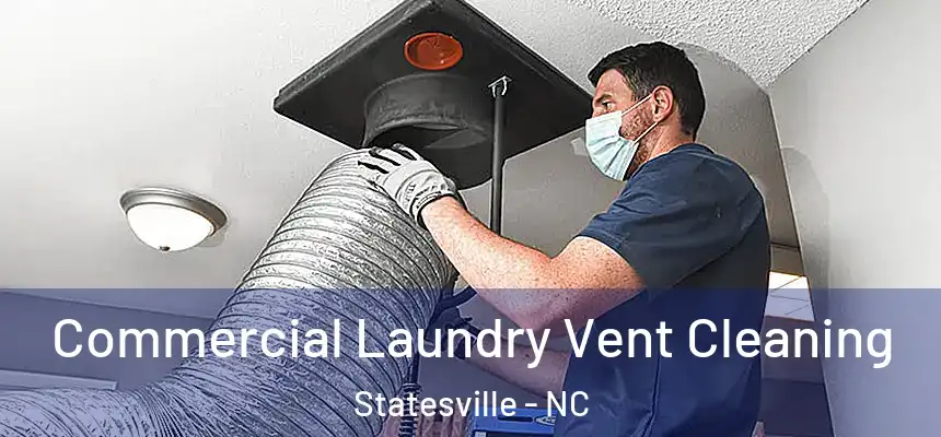 Commercial Laundry Vent Cleaning Statesville - NC