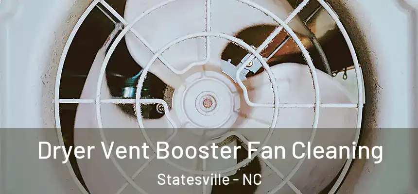  Dryer Vent Booster Fan Cleaning Statesville - NC