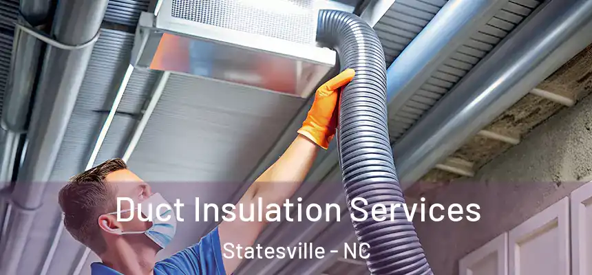 Duct Insulation Services Statesville - NC