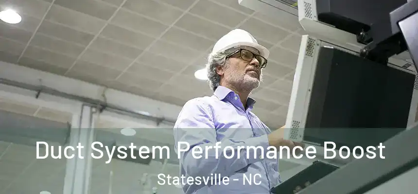 Duct System Performance Boost Statesville - NC