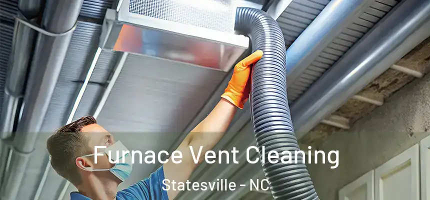  Furnace Vent Cleaning Statesville - NC