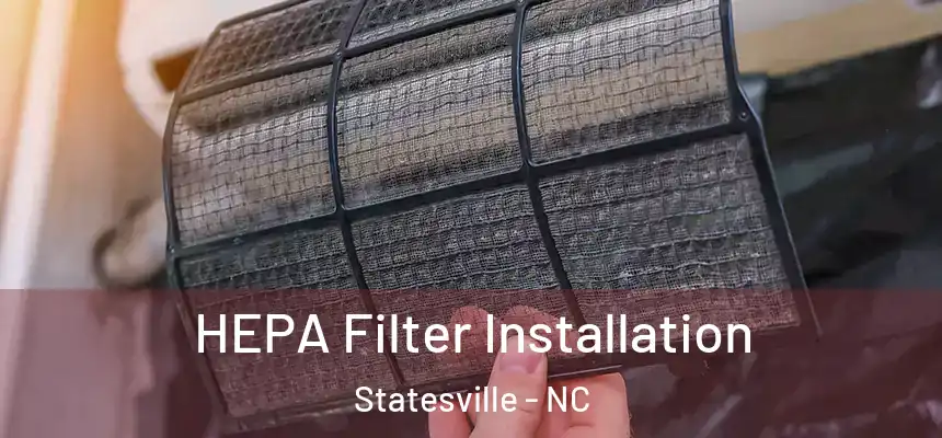HEPA Filter Installation Statesville - NC