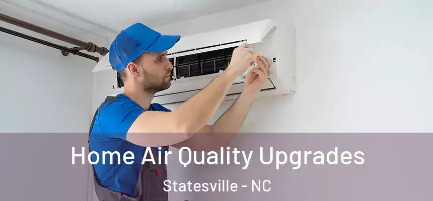  Home Air Quality Upgrades Statesville - NC