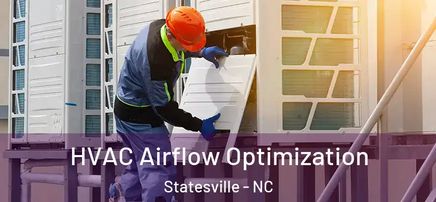 HVAC Airflow Optimization Statesville - NC