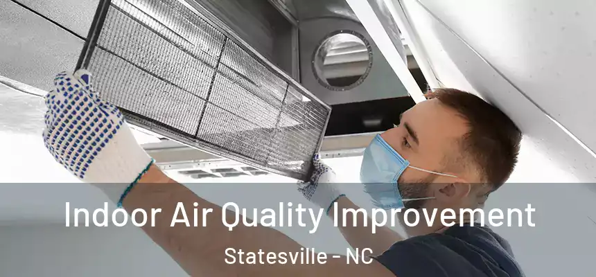 Indoor Air Quality Improvement Statesville - NC