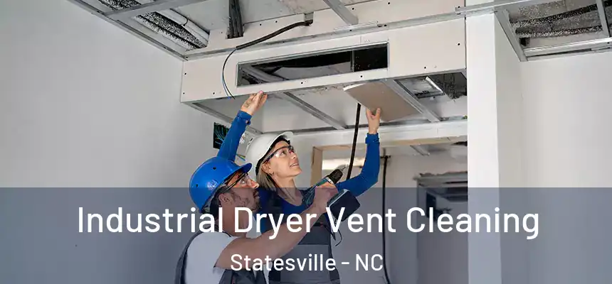 Industrial Dryer Vent Cleaning Statesville - NC
