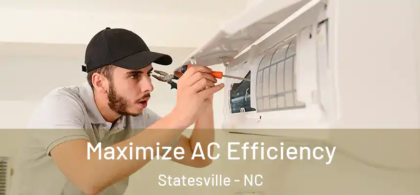  Maximize AC Efficiency Statesville - NC