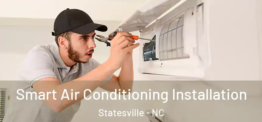  Smart Air Conditioning Installation Statesville - NC